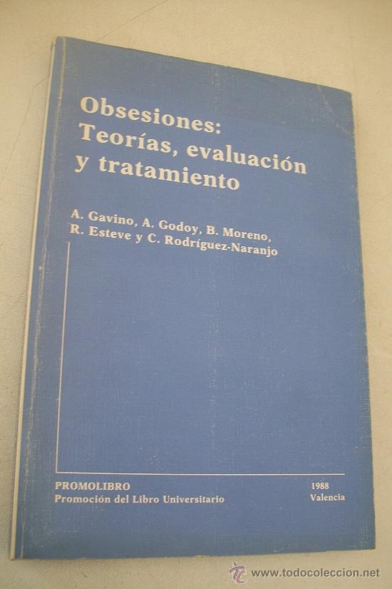 Gebrauchte B&uuml;cher: OBSESIONES:TEOR&Iacute;AS, EVOLUCI&Oacute;N Y TRATAMIENTO-A.GAVINO-A.GODOY-B.MORENO-B.ESTEVE Y C.RODR&Iacute;GUEZ-NARANJO