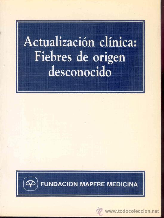 Gebrauchte B&uuml;cher: ACTUALIZACION CLINICA: FIEBRES DE ORIGEN DESCONOCIDO, FUNDACION MAPFRE MEDICINA, 1996