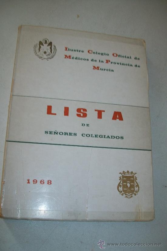 Libri di seconda mano: ILUSTRE COLEGIO OFICIAL DE M&Eacute;DICOS DE LA PROVINCIA DE MURCIA-LISTA DE SE&Ntilde;ORES COLEGIADOS-1968