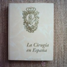 Libros de segunda mano: FRANCISCO VAZQUEZ-QUEVEDO. LA CIRUGÍA EN ESPAÑA. PRIMERA EDICIÓN 1994. ILUSTRADO. 