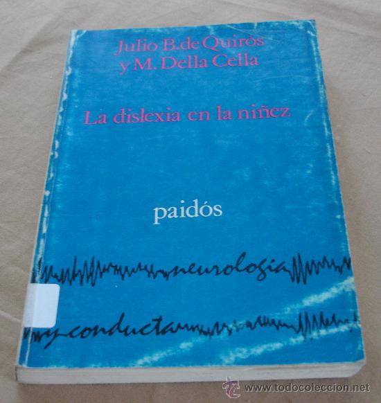 Libros de segunda mano: LA DISLEXIA EN LA NI&Ntilde;EZ - JULIO B. DE QUIROS Y M. DELLA CELLA, 1979.