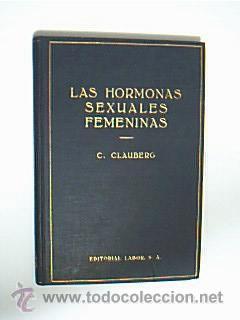 Libros de segunda mano: LAS HORMONAS SEXUALES FEMENINAS EN SUS RELACIONES CON EL CICLO GENITAL. Dr. CLAUBERG, C.