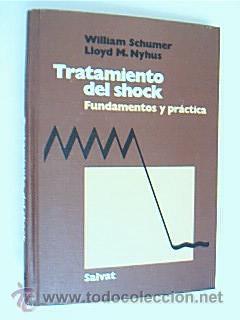 Libri di seconda mano: TRATAMIENTO DEL SHOCK. Fundamentos y pr&aacute;ctica. SCHUMER, William &ndash; M. NYHUS, Loyd. 1978