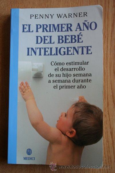 Libros de segunda mano: El primer a&ntilde;o del beb&eacute; inteligente. Penny Warner. - Foto 1