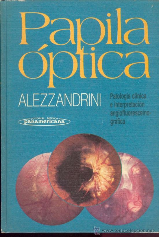 Gebrauchte B&uuml;cher: PAPILA OPTICA, PATOLOGIA CLINICA E INTERPRETACION ANGIOFLUORESCEINOGRAFICA - A. ALEZZANDRINI - 1985