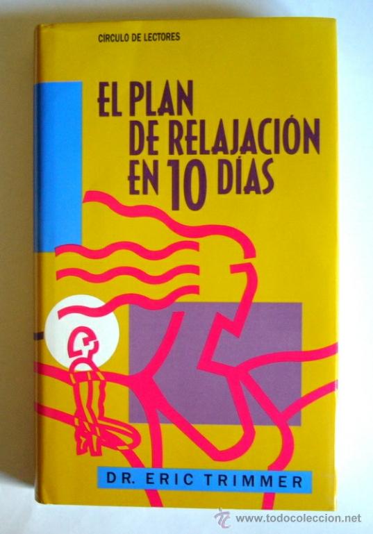 Libros de segunda mano: EL PLAN DE RELAJACION EN 10 DIAS - Dr. ERIC TRIMMER - Foto 1