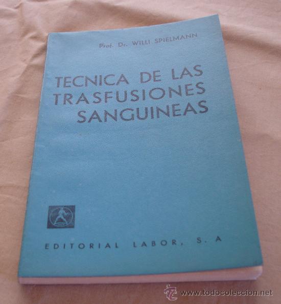 Gebrauchte B&uuml;cher: TECNICA DE LAS TRANSFUSIONES SANGUINEAS - DR. WILLI SPIELMANN, 1968.