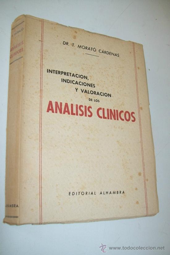 Libros de segunda mano: INTERPRETACI&Oacute;N INDICACIONES Y VALORACIONES DE LOS AN&Aacute;LISIS CL&Iacute;NICOS-1947-MORAT&Oacute; C&Aacute;RDENAS