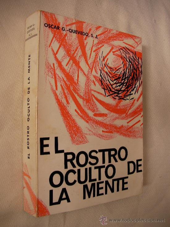 Libros de segunda mano: EL ROSTRO OCULTO DE LA MENTE DE OSCAR G - QUEVEDO - CG6