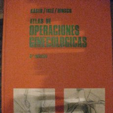 Libros de segunda mano: KÄSER/IKLE/HIRSCH. ATLAS DE OPERACIONES GINECOLOGICAS.EDICIONES TORAY BARCELONA 1975.