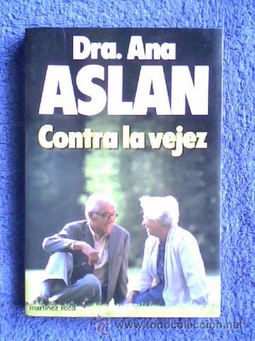 Gebrauchte B&uuml;cher: DRA. ANA ASLAN - CONTRA LA VEJEZ - EDICIONES MARTINEZ ROCA 1986