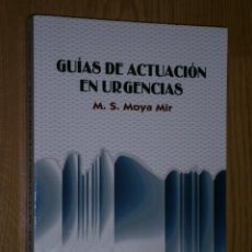 Libros de segunda mano: GUÍAS DE ACTUACIÓN EN URGENCIAS POR MANUEL S. MOYA MIR DE ED. MCGRAW HILL EN MADRID 1999