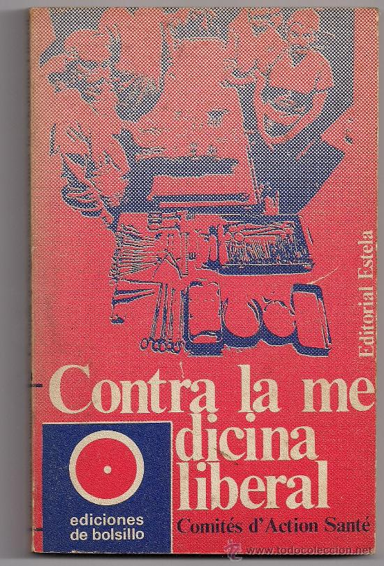 Libros de segunda mano: CONTRA LA MEDICINA LIBERAL  -  COMIT&Eacute;S D&acute;ACTION  SANT&Eacute;