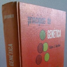 Libros de segunda mano: PRINCIPIOS DE GENÉTICA (DE ELDON J. GARDNER) ED. LIMUSA - WILEY (1971) RAREZA!!. Lote 34189003
