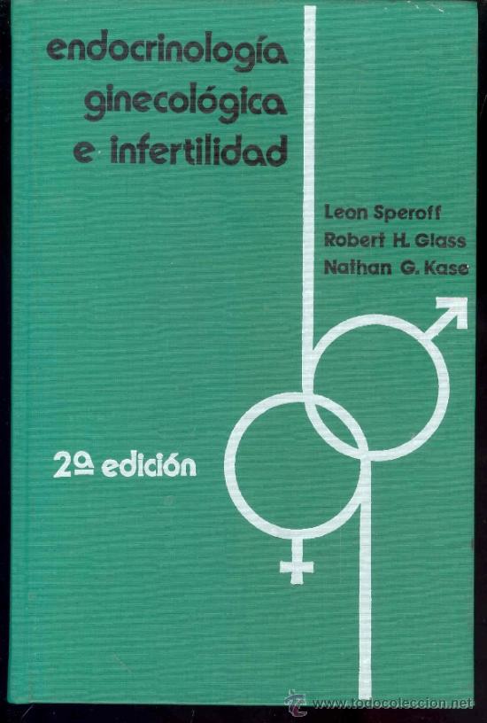 Gebrauchte B&uuml;cher: ENDOCRINOLOGIA GINECOLOGICA E INFERTILIDAD - LEON SPEROFF, ROBERT H. GLASS, NATHAN G. KASE - 2&ordf; EDI