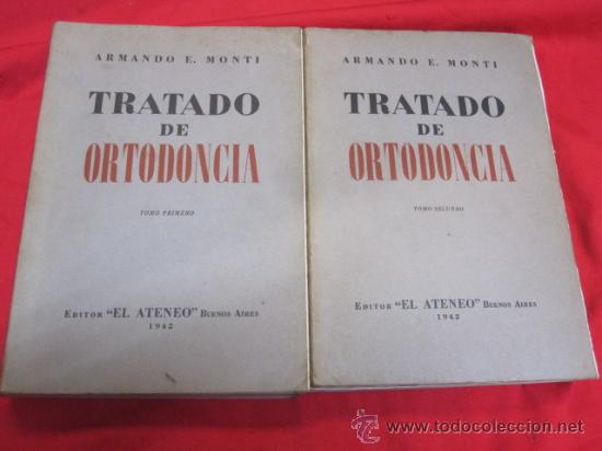 Libros de segunda mano: TRATADO DE ORTODONCIA - ARMANDO E. MONTI - EDI EL ATENEO BUENOS AIRES 1942 - 2 TOMOS.