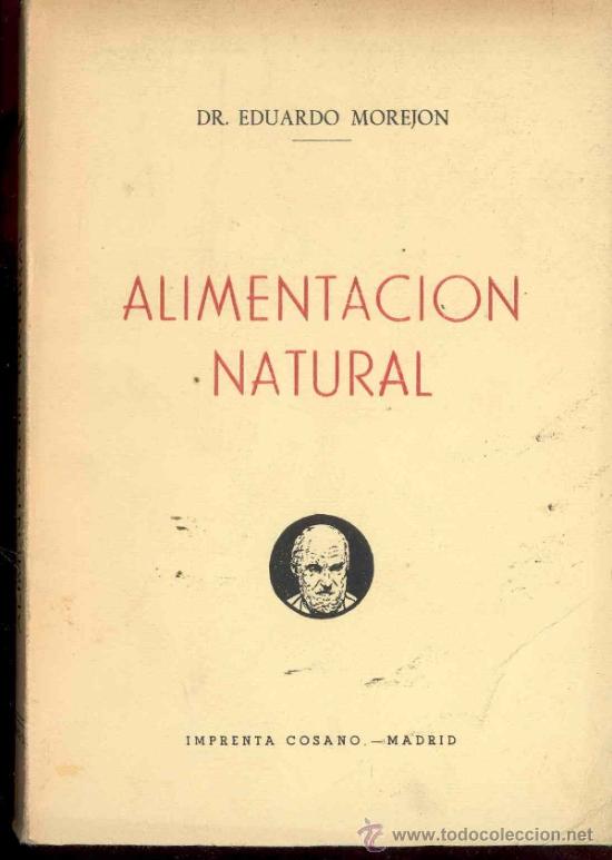 Libri di seconda mano: ALIMENTACION NATURAL POR EL DR. EDUARDO MOREJON - 1968