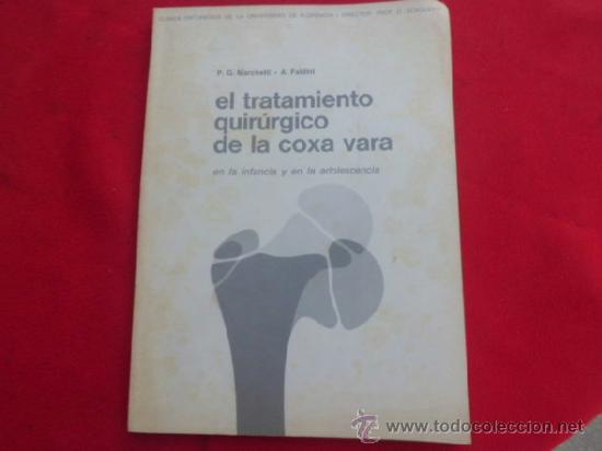 Gebrauchte B&uuml;cher: Libro el tratamiento quirurgico de la coxa vara Marchetti A. Faldini 1968 L-3808