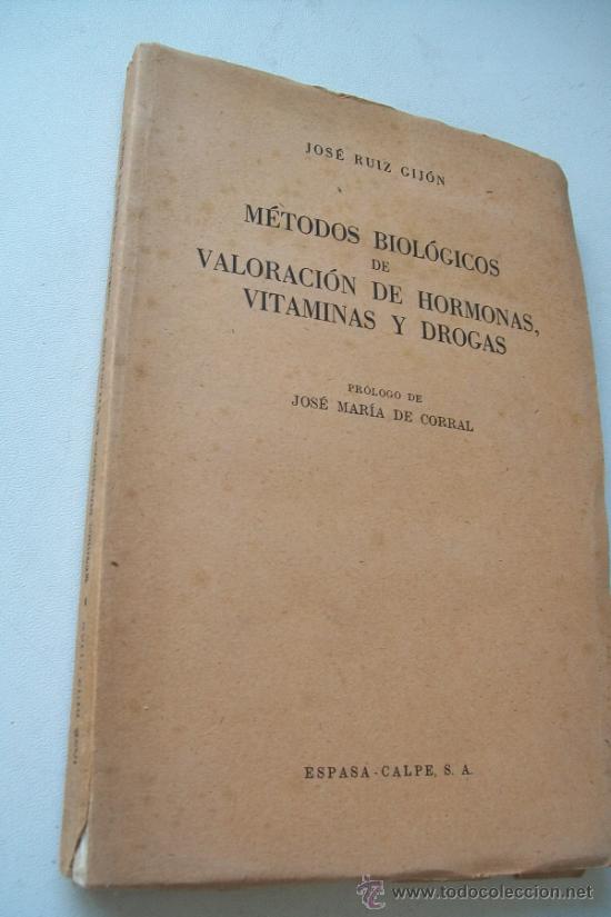 Libri di seconda mano: M&Eacute;TODOS BIOL&Oacute;GICOS DE VALORACI&Oacute;N DE HORMONAS, VITAMINAS Y DROGAS-JOS&Eacute; RUIZ GIJ&Oacute;N-1943