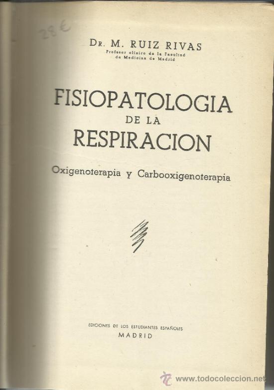 Libri di seconda mano: PATOLOG&Iacute;A DE LA RESPIRACI&Oacute;N. M. RUIZ RIVAS. EDICIONES DE LOS ESTUDIANTES ESPA&Ntilde;OLES. MADRID. 1945