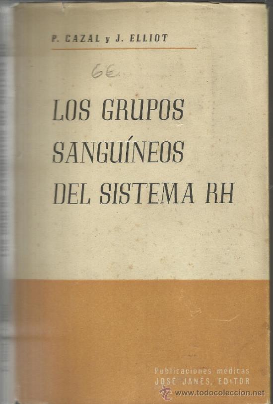 Libri di seconda mano: LOS GRUPOS SANGU&Iacute;NEOS DEL RH. P. CAZAL Y J. ELLIOT. JOS&Eacute; JANES, EDITOR. BARCELONA. 1953