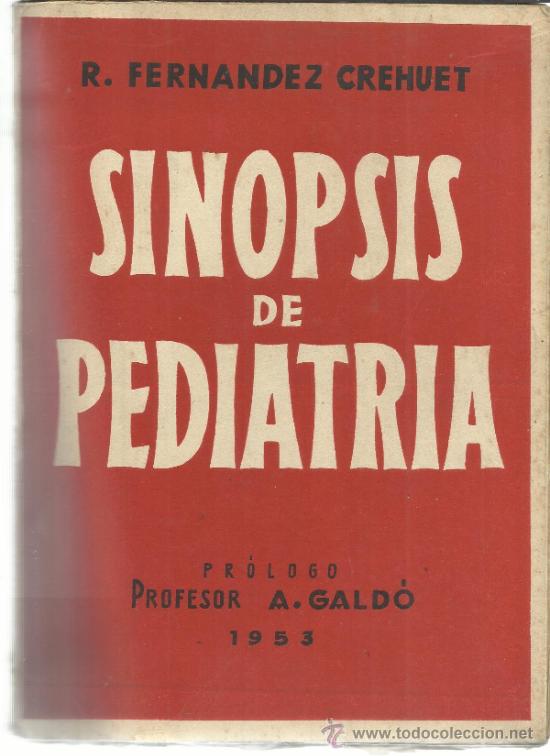 Libri di seconda mano: SINOPSIS DE PEDIATRIA. R. FERN&Aacute;NDEZ CREHUET. IMPRENTA URANIA. GRANADA. 1953