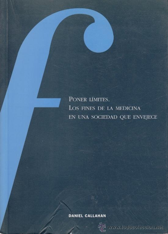 Gebrauchte B&uuml;cher: PONER LIMITES LOS FINES DE LA MEDICINA EN UNA SOCIEDAD QUE ENVEJECE, DANIEL CALLAHAN