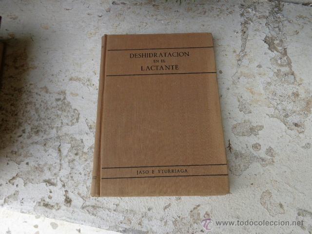 Libri di seconda mano: Libro Deshidratacion en el lactante Jaso e Yturriaga  madrid 1955 L-312/141