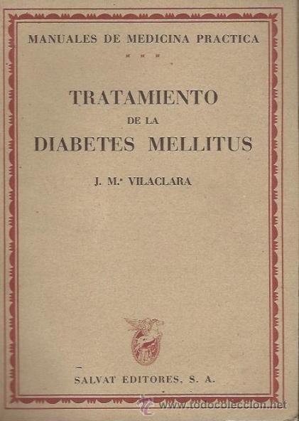 Second hand books: TRATAMIENTO DE LA DIABETES MELLITUS, VILACLARA, SALVAT 1949, 85P&Aacute;GS, R&Uacute;STICA
