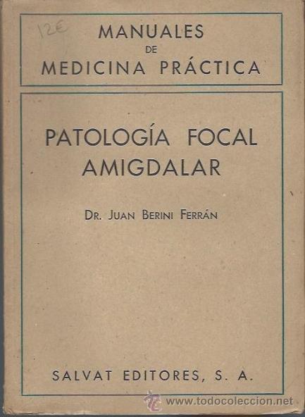 Second hand books: PATOLOG&Iacute;A FOCAL AMIGDALAR, JUAN BERINI FERRAN, SALVAT BARCELONA 1941, R&Uacute;STICA, 108P&Aacute;GS
