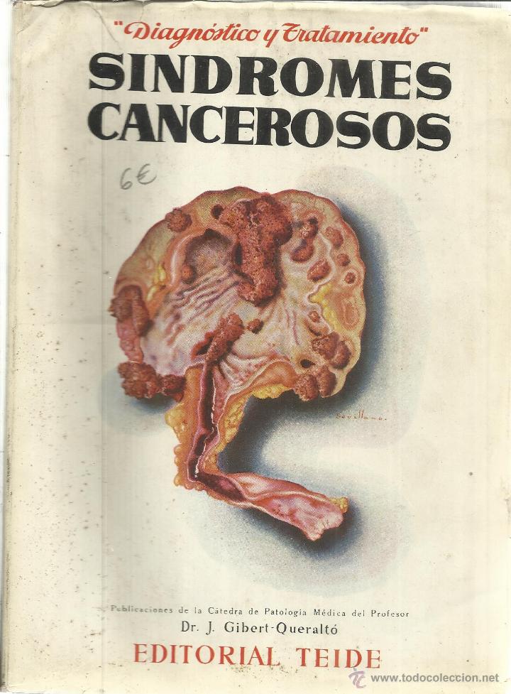 Second hand books: S&Iacute;NDROMES CANCEROSOS. J. GIBERT QUERALT&Oacute;. EDITORIAL TEIDE. BARCELONA. 1952