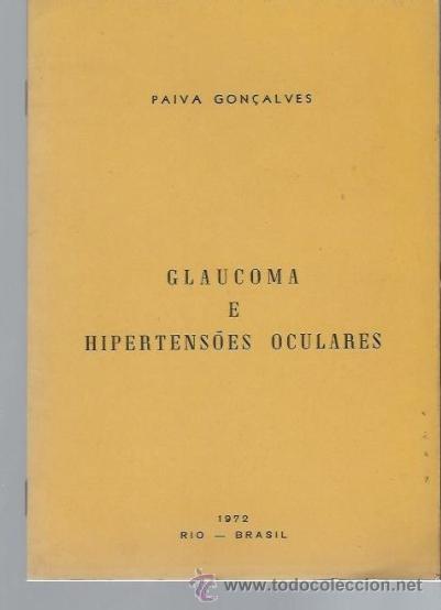 Second hand books: PAIVA GONCALVES, GLAUCOMA DE HIPERTENSOES OCULARES, 1972 RIO BRASIL, 36 P&Aacute;GS., 16X22CM
