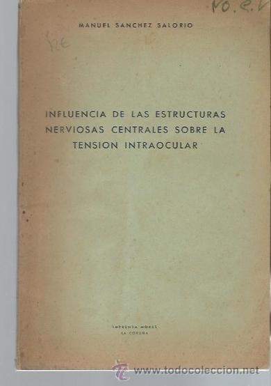 Second hand books: MANUEL SANCHEZ SALORIO, INFLUENCIA DE LAS ESTRUCTURAS NERVIOSAS CENTRALES EN LA TENSI&Oacute;N INTRAOCULAR