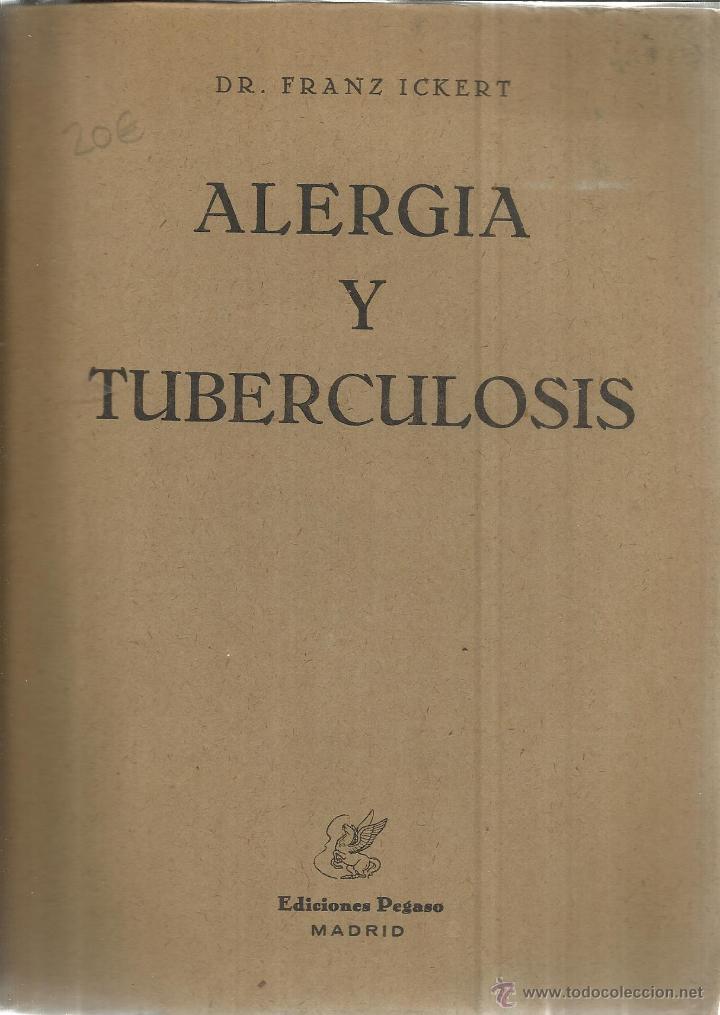 Libros de segunda mano: ALERGIA Y TUBERCULOSIS. FRANZ ICKERT. EDICIONES PEGASO. MADRID. 1942