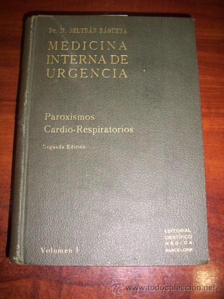 Libri di seconda mano: BELTR&Aacute;N B&Aacute;GUNA, M. Medicina interna de urgencia. Volumen I : Paroxismos cardio-respiratorioS