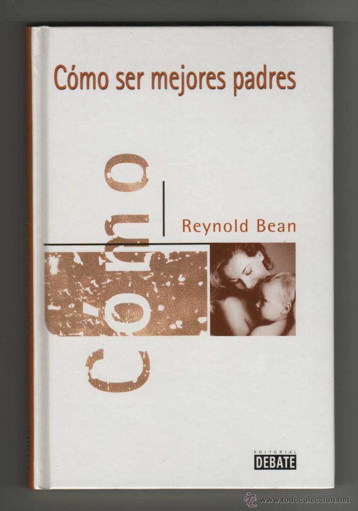 Libros de segunda mano: COMO SER MEJORES PADRES - REYNOLD BEAN. - Foto 1