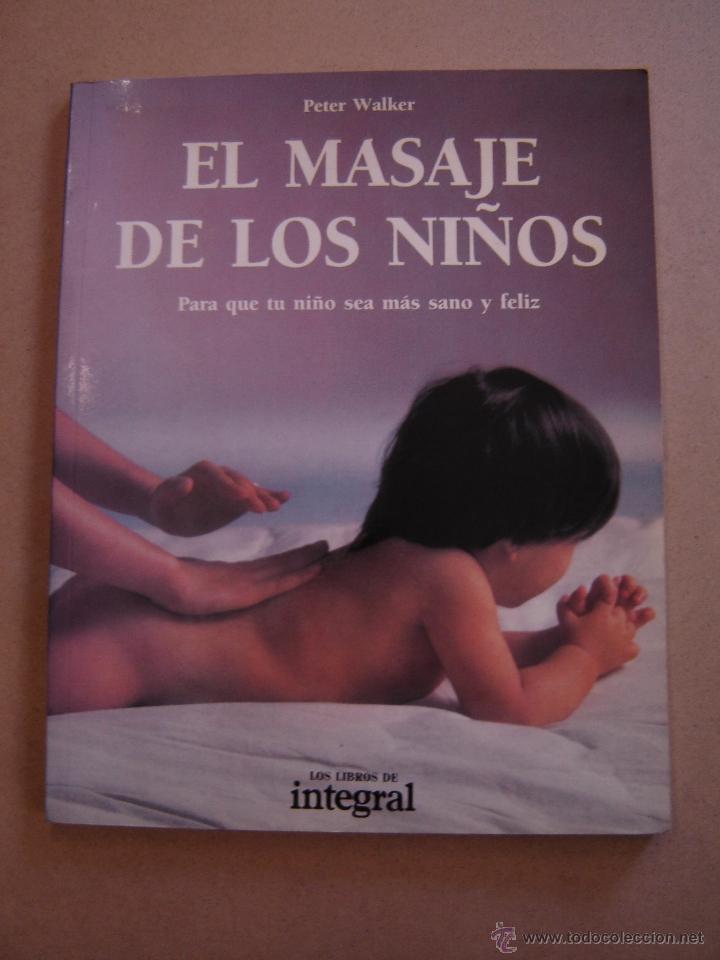 Libros de segunda mano: El masaje de los ni&ntilde;os - Peter Walker - Foto 1