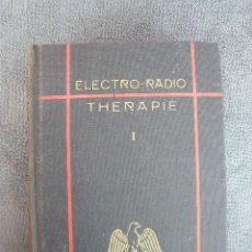 Libros de segunda mano: ELECTRO - RADIO THERAPIE. TOMO PREMIER. MASSON ET CIE EDITEURS. 1937. . Lote 41191857