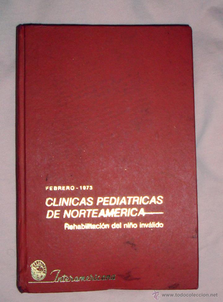 Libros de segunda mano: Cl&iacute;nicas pedi&aacute;tricas de Norteamerica-rehabilitaci&oacute;n del ni&ntilde;o invalido 1973