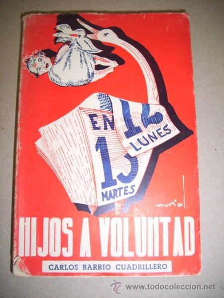 Second hand books: BARRIO CUADRILLERO, Carlos. Hijos a voluntad: C&oacute;mo regular la procreaci&oacute;n al modo de Ogino- Knaus...