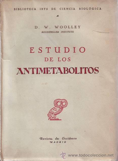 Libros de segunda mano: WOOLLEY, D.W: ESTUDIO DE LOS ANTIMETABOLITOS. Biblioteca Ibys de Ciencia Biol&oacute;gica.