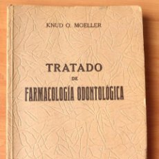 Libros de segunda mano: TRATADO DE FARMACOLOGÍA ODONTOLÓGICA. DR. KNUND O. MOELLER. 1945. Lote 41962498