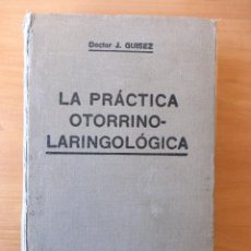 Libros de segunda mano: LA PRÁCTICA OTORRINOLARINGOLÓGICA. DR. GUISEZ. Lote 42051250