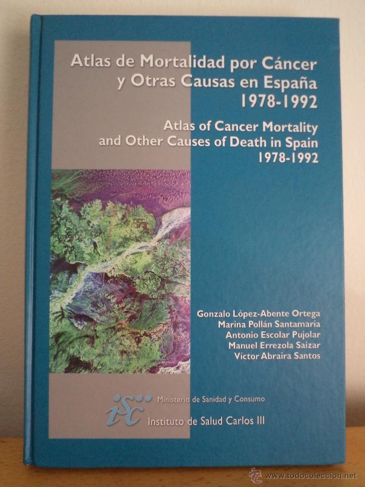 Libros de segunda mano: ATLAS DE MORTALIDAD POR C&Aacute;NCER Y OTRAS CAUSAS EN ESPA&Ntilde;A 1978-1992.