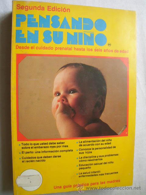 Libros de segunda mano: PENSANDO EN SU NI&Ntilde;O: desde el cuidado prenatal hasta los seis a&ntilde;os de edad.