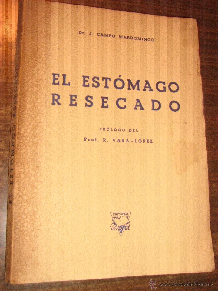 Libros de segunda mano: EL ESTOMAGO RESECADO - CAMPO MARDOMINGO - EDITORIAL MORET LA CORU&Ntilde;A 1946
