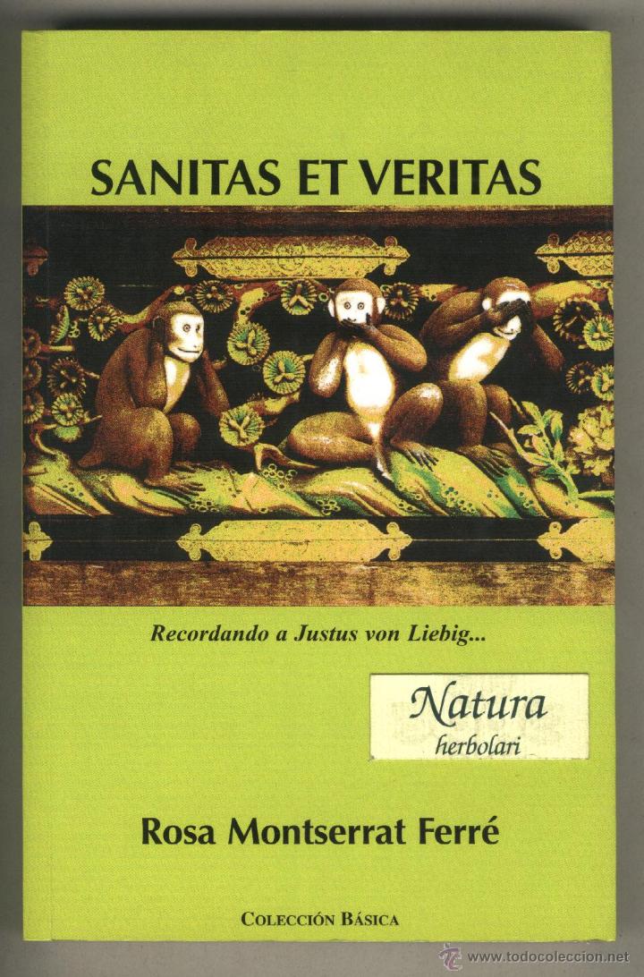 Libros de segunda mano: Sanitas et veritas / Recordando Justus von Liebig / Rosa Montserrat Ferr&eacute; / Reus / No vacunaci&oacute;n