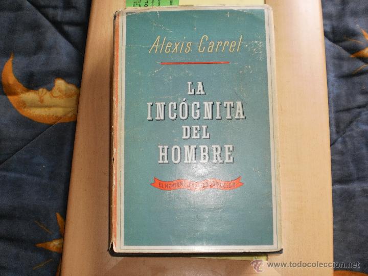 Libros de segunda mano: LA INCOGNITA DEL HOMBRE DE ALEXIS CARREL