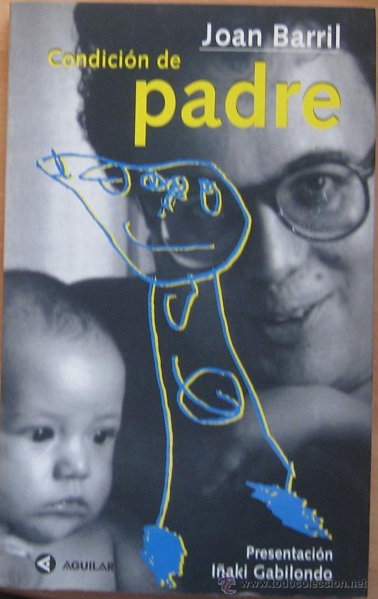 Libros de segunda mano: CONDICI&Oacute;N DE PADRE. JOAN BARRIL 1998 - Foto 1