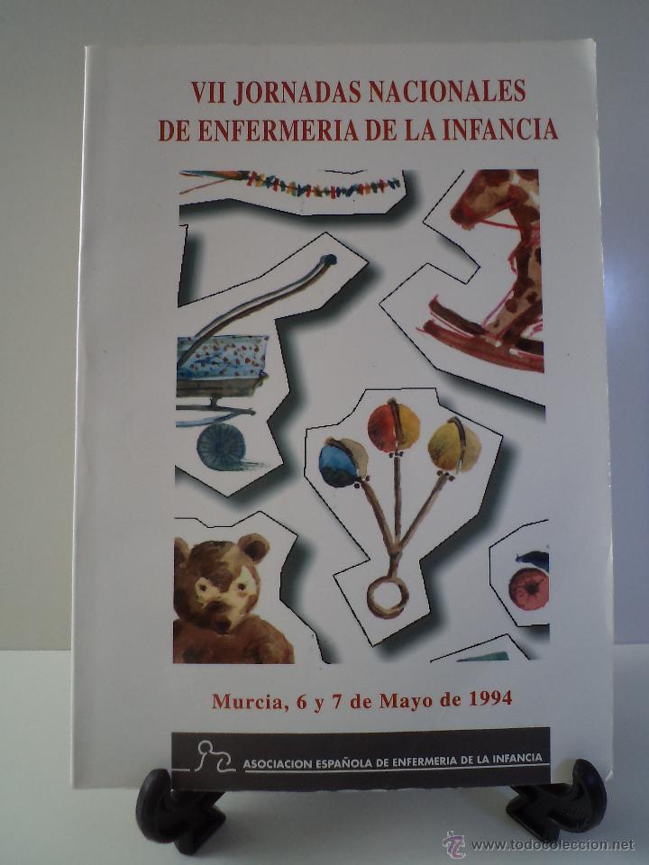 Gebrauchte B&uuml;cher: VII JORNADAS NACIONALES DE ENFERMER&Iacute;A DE LA INFANCIA. VV.AA. Murcia, 6 y 7 de Mayo de 1994.